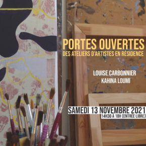 > le 13.11.21 - PORTES OUVERTES des Ateliers de Louise Carbonnier et Kahina Loumi > le 13.11.21 - PORTES OUVERTES des Ateliers de Louise Carbonnier et Kahina Loumi